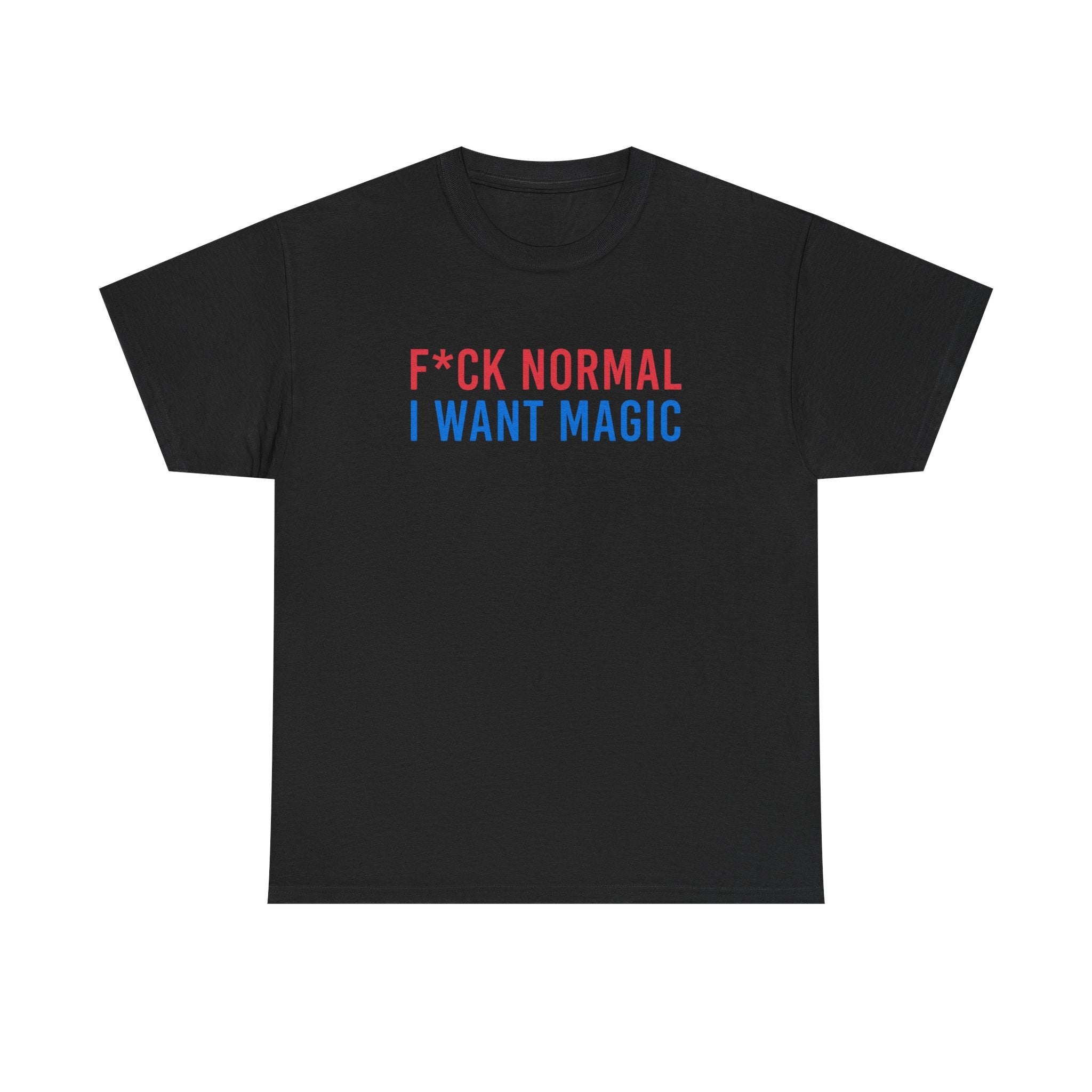 “F*ck Normal, I Want Magic” T‑Shirt - DreamBrothers