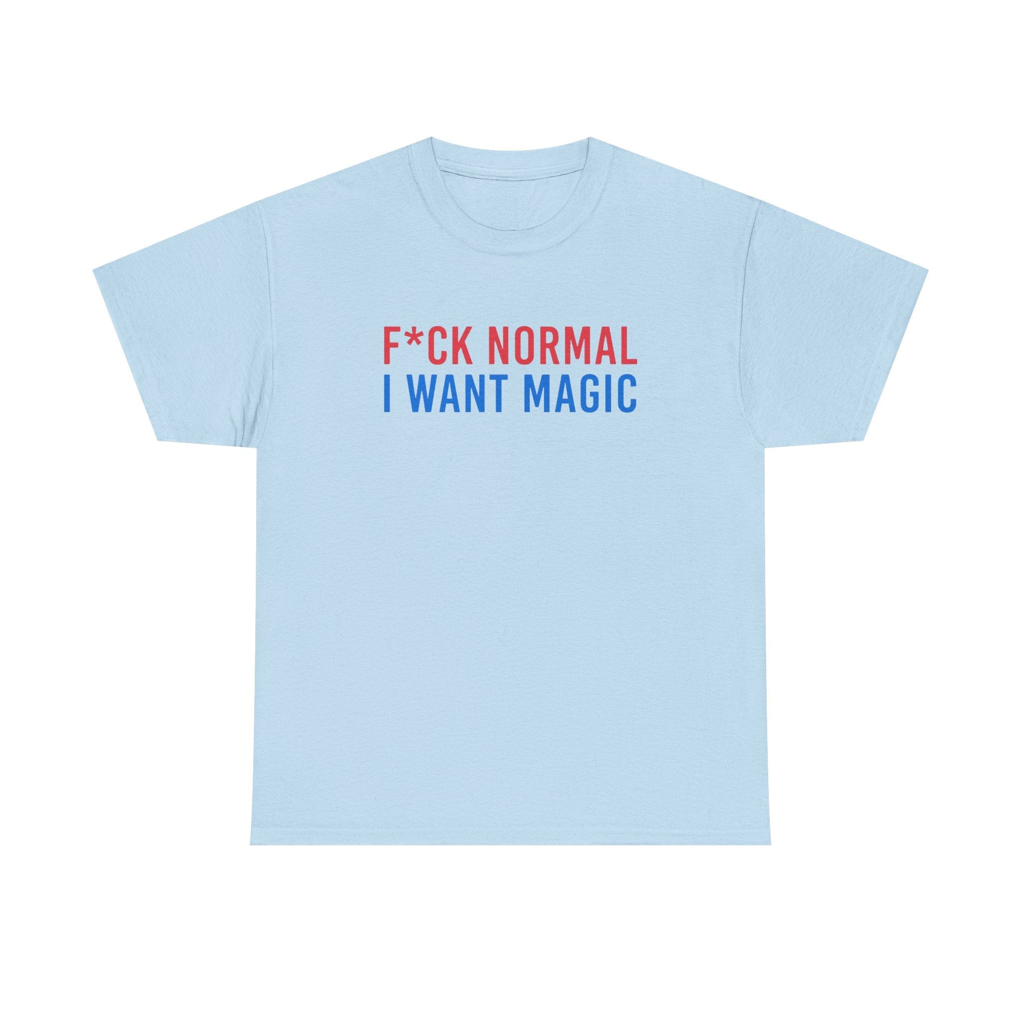 “F*ck Normal, I Want Magic” T‑Shirt - DreamBrothers