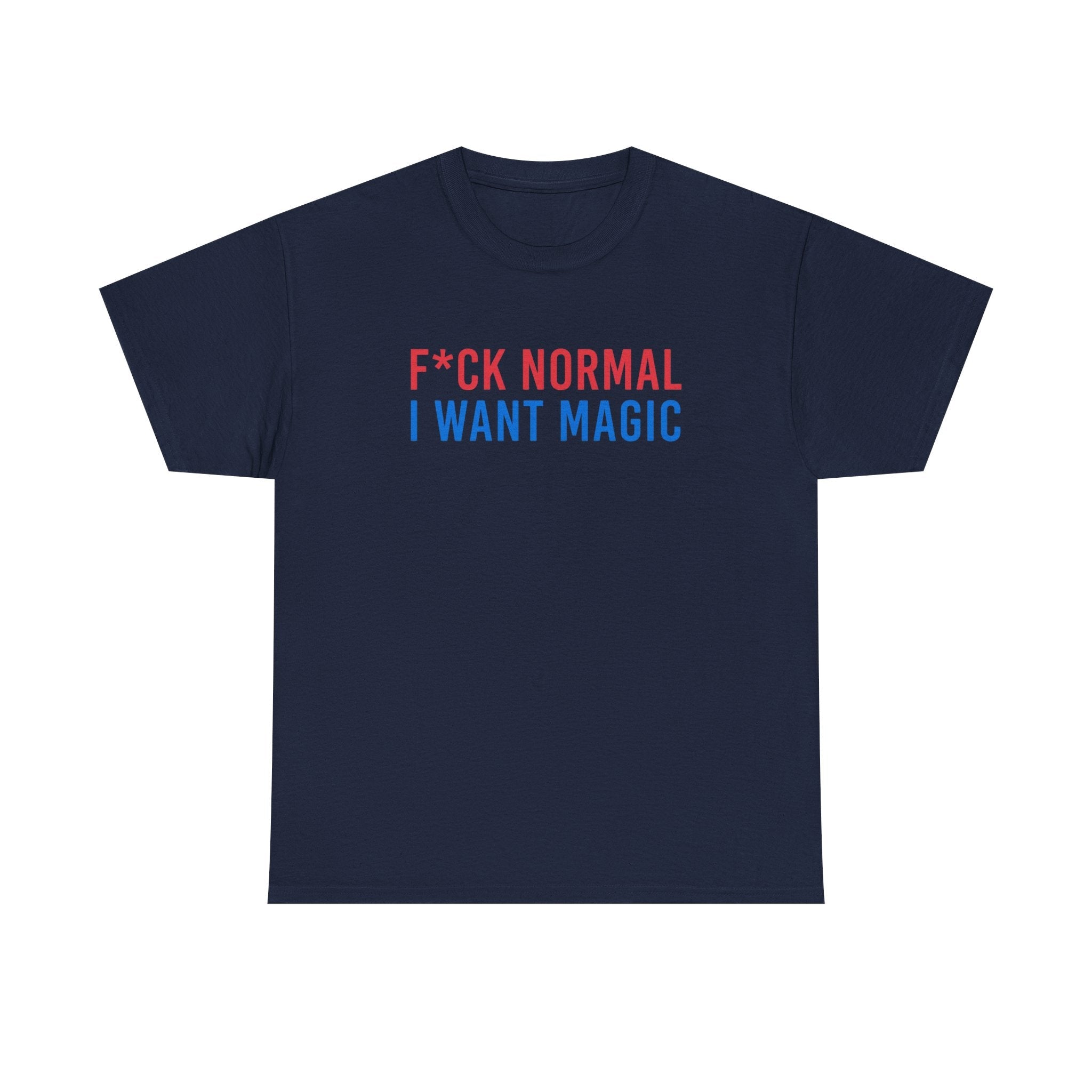 “F*ck Normal, I Want Magic” T‑Shirt - DreamBrothers